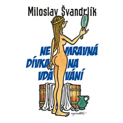 Nemravná dívka na vdávání - Miloslav Švandrlík