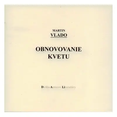 Obnovovanie kvetu - Martin Vlado