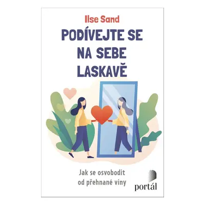 Podívejte se na sebe laskavě - Ilse Sand