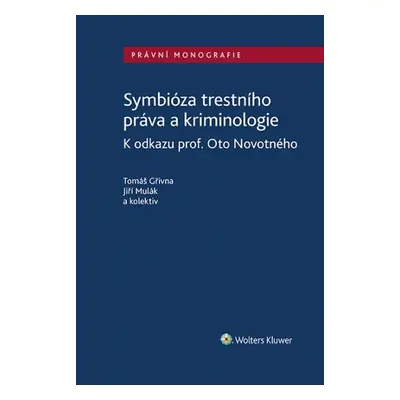 Symbióza trestního práva a kriminologie - Jiří Mulák