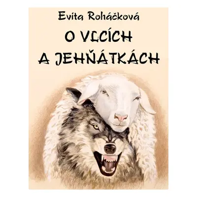 O vlcích a jehňátkách - Evita Roháčková