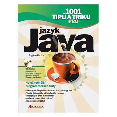 1001 tipů a triků pro jazyk Java - Bogdan Kiszka