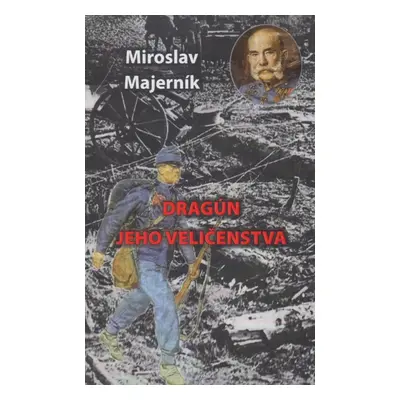 Dragún jeho veličenstva - Miroslav Majerník