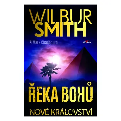 Řeka bohů - Nové království - Wilbur Smith