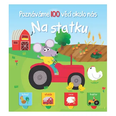 Poznáváme 100 věcí okolo nás Na statku - Autor Neuveden