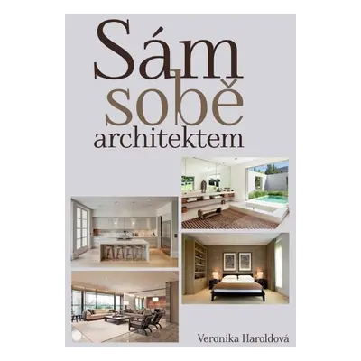 Sám sobě architektem - ing. arch. Veronika Haroldová