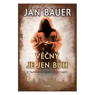 Věčný je jen Bůh - Jan Bauer