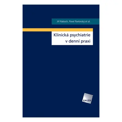 Klinická psychiatrie v denní praxi - Pavel Pavlovský