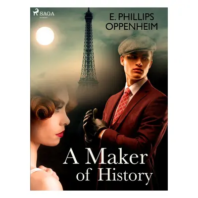 A Maker of History - Edward Phillips Oppenheim