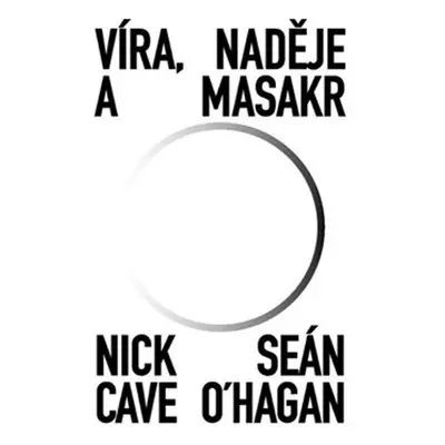 Víra, naděje a masakr - Seán O'Hagan