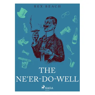 The Ne'er-Do-Well - Rex Beach