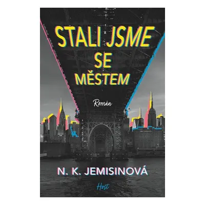 Stali jsme se městem - N.K. Jemisinová