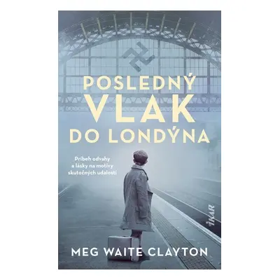 Posledný vlak do Londýna - Clayton Meg Waite