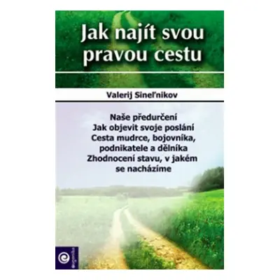 Jak najít svou pravou cestu - Ljudmila Sineľnikov