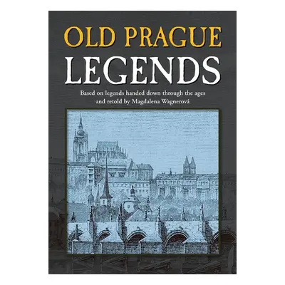 Old Prague Legends - Magdalena Wagnerová