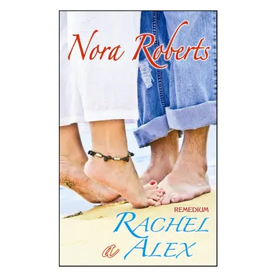 Rachel a Alex - Nora Roberts