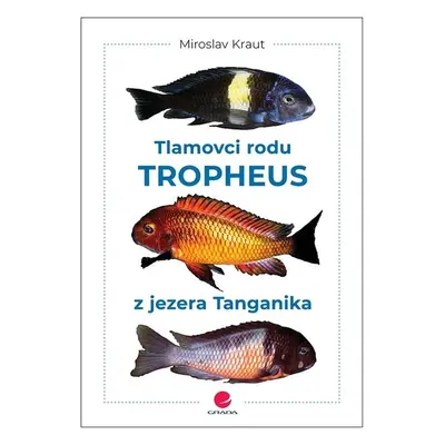 Tlamovci rodu Tropheus z jezera Tanganika - Miroslav Kraut