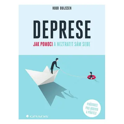 Deprese – jak pomoci a neztratit sám sebe - Buijssen Huub