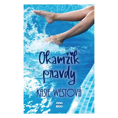 Okamžik pravdy - Kasie West