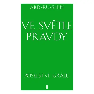 Ve světle Pravdy - Abd-ru-shin