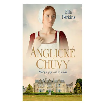 Anglické chůvy - Mary a její víra v lásku - Ella Perkins