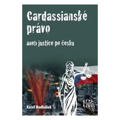 Cardassianské právo aneb justice po česku - Karel Nedbálek