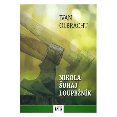 Nikola Šuhaj loupežník - Ivan Olbracht