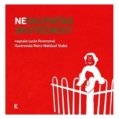 Neskutečná skutečnost - Lucie Ferenzová