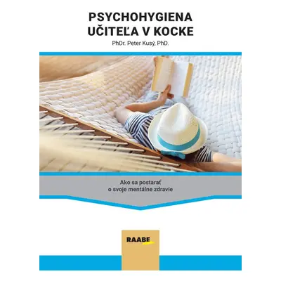 Psychohygiena učiteľa v kocke - Peter Kusý