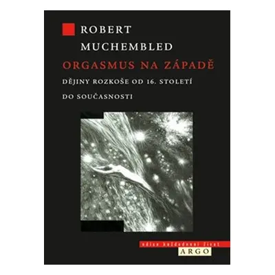 Orgasmus na Západě - Robert Muchembled