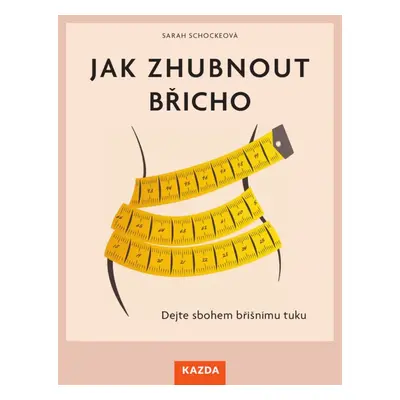 Jak zhubnout břicho - Sarah Schocke