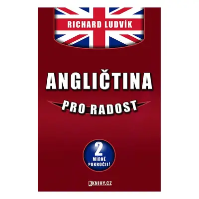 Angličtina pro radost II. - Richard Ludvík