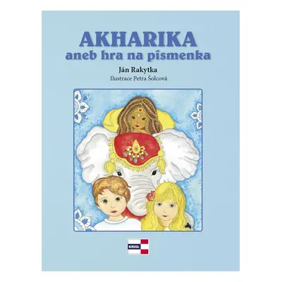 Akharika aneb hra na písmenka - Ján Rakytka