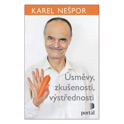 Úsměvy, zkušenosti, výstřednosti - Karel Nešpor