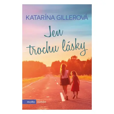 Jen trochu lásky - Katarína Gillerová