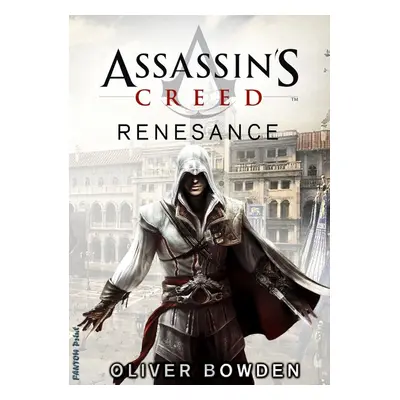 Assassin's Creed: Renesance - Oliver Bowden