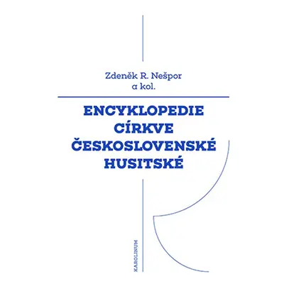 Encyklopedie Církve československé husitské - Zdeněk R. Nešpor