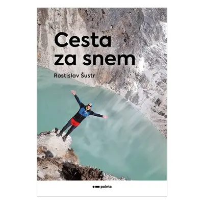 Cesta za snem - Rostislav Šustr