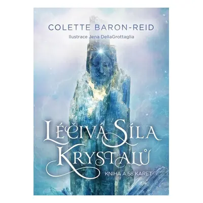 Léčivá síla krystalů - Colette Baron-Reid