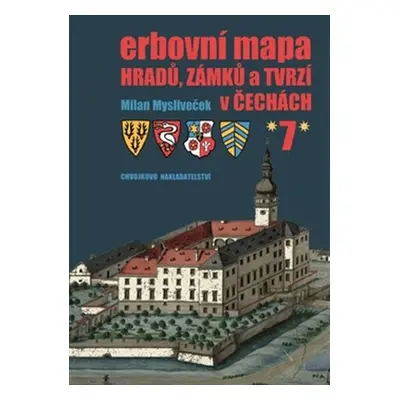 Erbovní mapa hradů, zámků a tvrzí v Čechách 7 - Milan Mysliveček