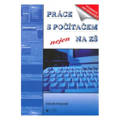 Práce s počítačem nejen na ZŠ - Zdeněk Dolanský