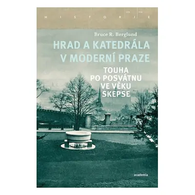 Hrad a katedrála v moderní Praze - Bruce R. Berglund