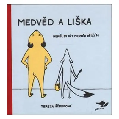 Medvěd a liška - Tereza Ščerbová