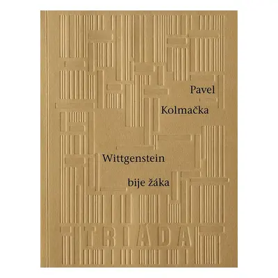 Wittgenstein bije žáka - Pavel Kolmačka