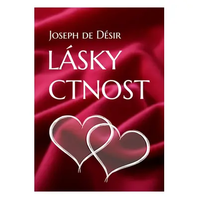 Lásky ctnost - Joseph de Désir