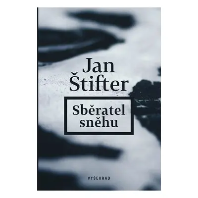 Sběratel sněhu - Jan Štifter