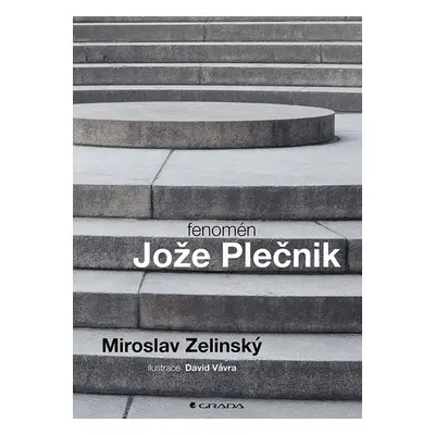 Fenomén Jože Plečnik - Miroslav Zelinský