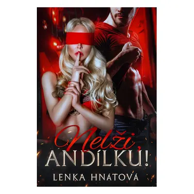 Nelži, andílku! - Lenka Hnátová