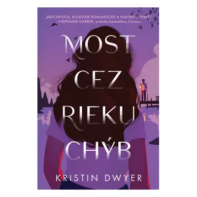 Most cez rieku chýb - Kristin Dwyer