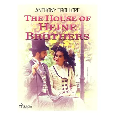 The House of Heine Brothers - Anthony Trollope